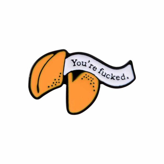 You're Fucked Fortune Cookie Funny Enamel Pin - Close-Up