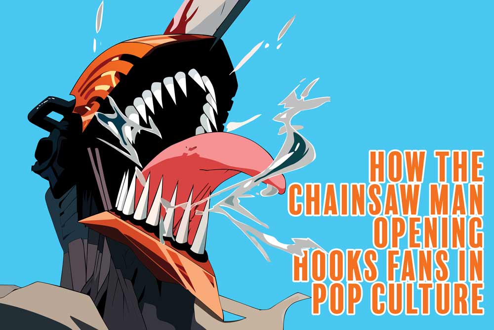 Revving Up the Hype: How the Chainsaw Man Opening Hooks Fans in Pop Culture